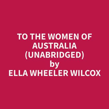 To The Women of Australia (Unabridged)