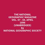 The National Geographic Magazine Vol. 07 - 04. April 1896 (Unabridged)