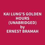 Kai Lung's Golden Hours (Unabridged)