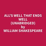 All's Well That Ends Well (Unabridged)