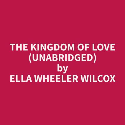 The Kingdom of Love (Unabridged)