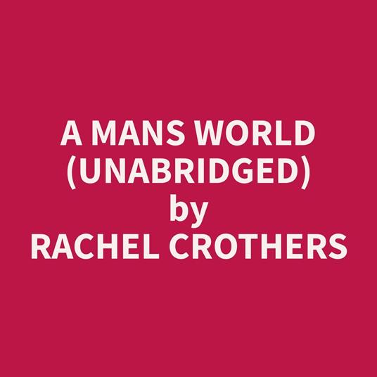 A Mans World (Unabridged)