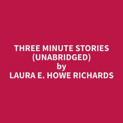 Three Minute Stories (Unabridged)