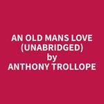 An Old Mans Love (Unabridged)