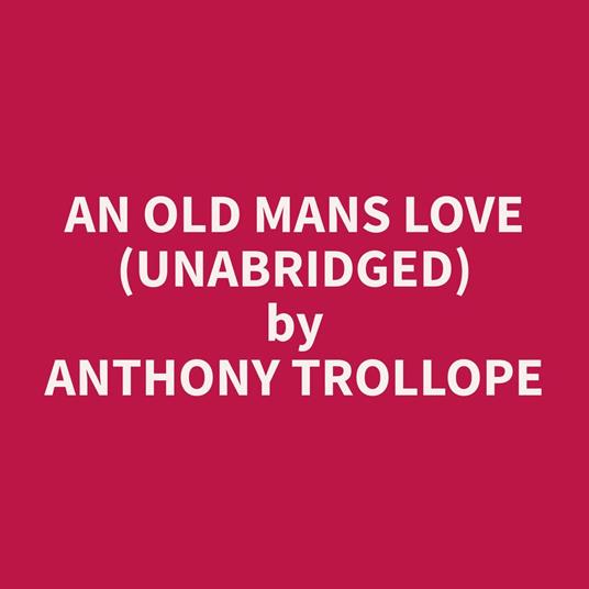 An Old Mans Love (Unabridged)