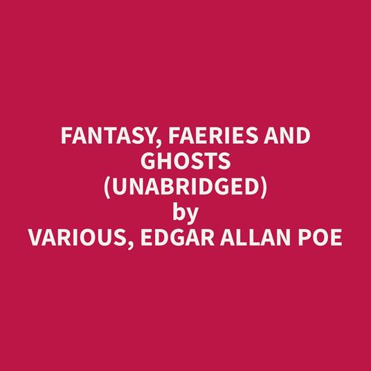 Fantasy, Faeries and Ghosts (Unabridged)