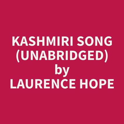 Kashmiri Song (Unabridged)