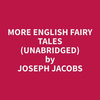 More English Fairy Tales (Unabridged)