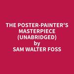 The Poster-Painter's Masterpiece (Unabridged)