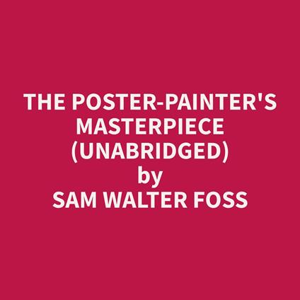 The Poster-Painter's Masterpiece (Unabridged)