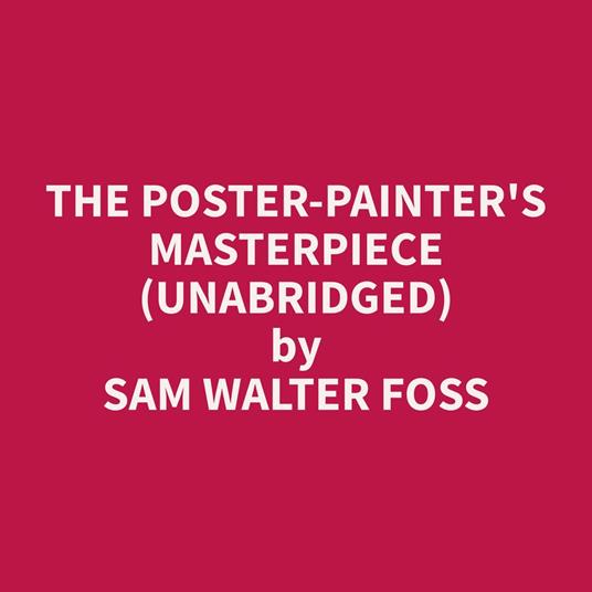 The Poster-Painter's Masterpiece (Unabridged)