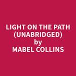 Light on the Path (Unabridged)