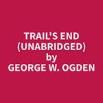 Trail's End (Unabridged)