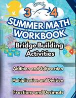 Summer Math Workbook 3-4 Grade Bridge Building Activities: 3rd to 4th Grade Summer Essential Skills Practice Worksheets