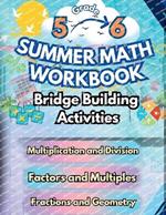 Summer Math Workbook 5-6 Grade Bridge Building Activities: 5th to 6th Grade Summer Essential Skills Practice Worksheets