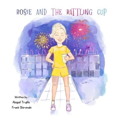 Rosie and the Rattling Cup - Abigail Trujillo,Frank Shirvinski - cover