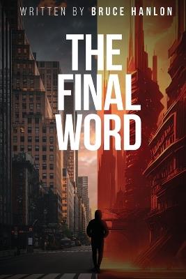 The Final Word - Bruce B Hanlon - cover