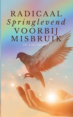 RADICAAL Springlevend VOORBIJ MISBRUIK - Lisa Cooney - cover