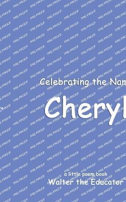 Celebrating the Name Cheryl - Walter the Educator - cover