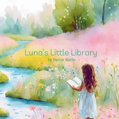 Luna's Little Library - Denise Marie - cover