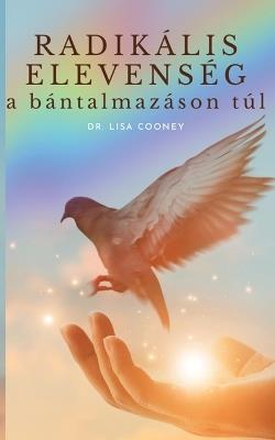 Radik?lis elevens?g A B?NTALMAZ?SON T?L - Lisa Cooney - cover