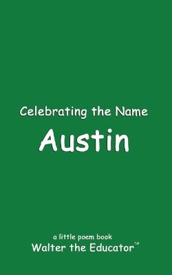 Celebrating the Name Austin - Walter the Educator - cover