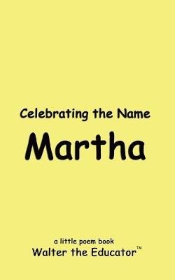 Celebrating the Name Martha - Walter the Educator - cover