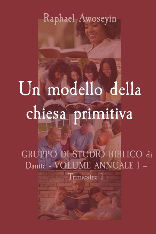 Un modello della chiesa primitiva - Raphael Awoseyin,Ambassador Monday O. Ogbe - ebook