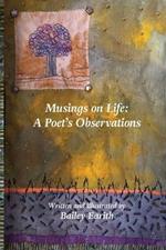 Musings On Life: A Poet's Observations