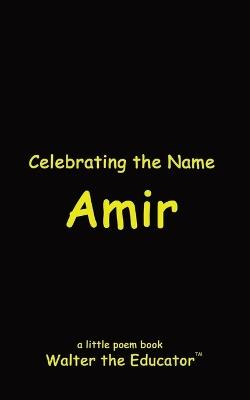 Celebrating the Name Amir - Walter the Educator - cover