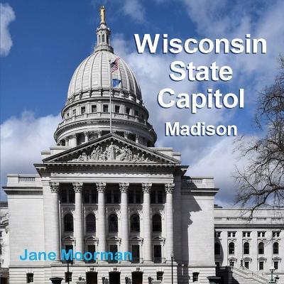 Wisconsin State Capitol - Jane Moorman - cover