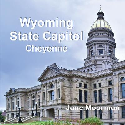 Wyoming State Capitol - Jane Moorman - cover