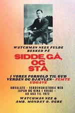 Watchman Nee's fulde besked p? SID, G? OG ST? I VORES FORHOLD TIL GUD VERDEN: OG DJ?VLEN - Femte udgave: Fremh?vede - Verdenshistorie med Japan og Kina i krige - AD 663 til 1972 femte udgave