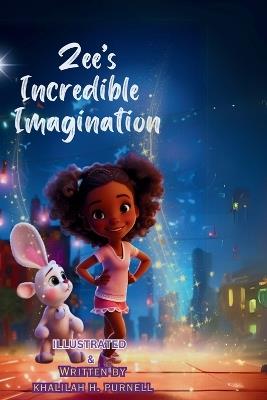 Zee's Incredible Imagination - Khalilah H Purnell - cover