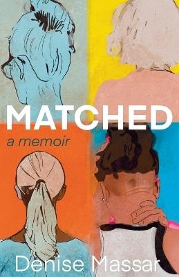 Matched: A Memoir - Denise Massar - cover