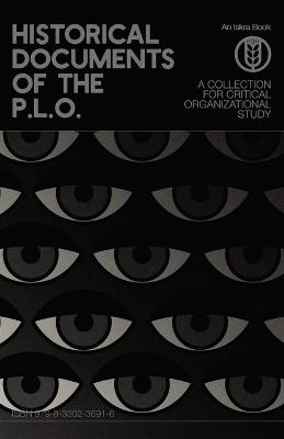 Historical Documents of the P.L.O.: A Collection for Critical Organizational Study - cover
