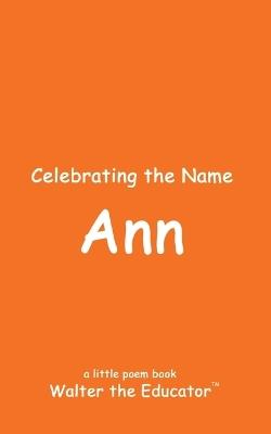 Celebrating the Name Ann - Walter the Educator - cover