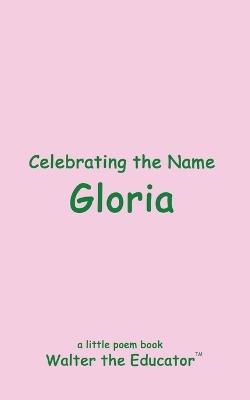 Celebrating the Name Gloria - Walter the Educator - cover