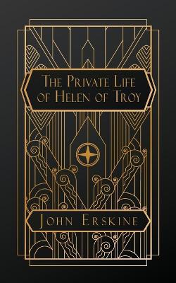 The Private Life of Helen of Troy - John Erskine - cover