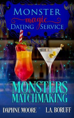 Monsters Matchmaking The Complete Series: A Monstrous Romantic Comedy - Daphne Moore,L a Boruff - cover