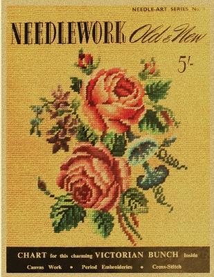 Weldon's Needlework Old & New: A Treasury of Vintage Embroidery from 1900 - cover