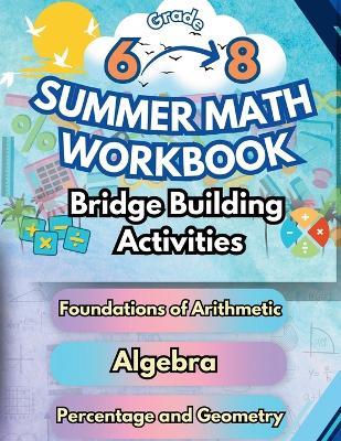 Summer Math Workbook Middle School Bridge Building Activities: 6th to 8th Grade Summer Essential Skills Practice Worksheets - Summer Bridge Building - cover