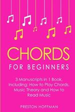 Chords: For Beginners - Bundle - The Only 3 Books You Need to Learn How to Play Chords for Beginners, Chord Lessons and Chord Tone Soloing Today