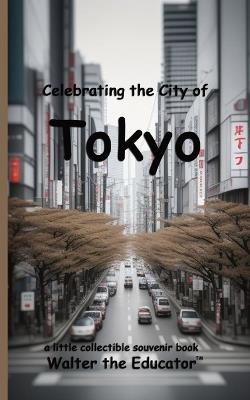 Celebrating the City of Tokyo - Walter the Educator - cover