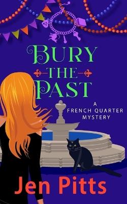 Bury the Past: A French Quarter Mystery - Jen Pitts - cover