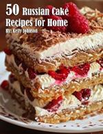 50 Russian Cake Recipes for Home