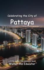 Celebrating the City of Pattaya