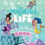 Mermaid Life Coloring Book