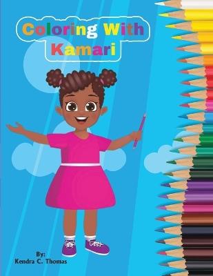 Coloring With Kamari - Kendra Thomas - cover