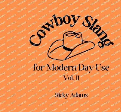 Cowboy Slang for Modern Day Use - Vol. II - Ricky Adams - cover